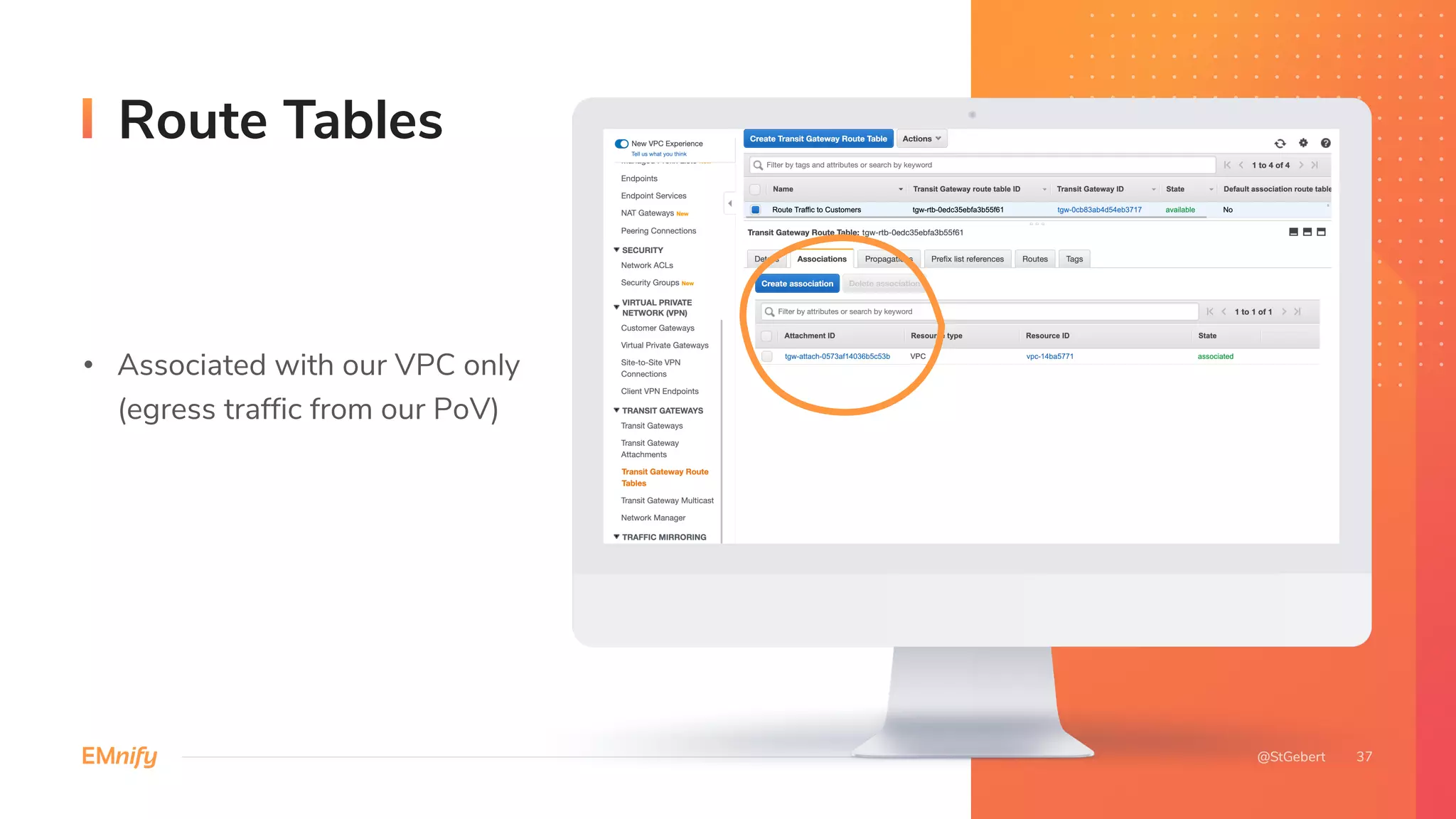 • Associated with our VPC only
(egress traffic from our PoV)
Route Tables
 