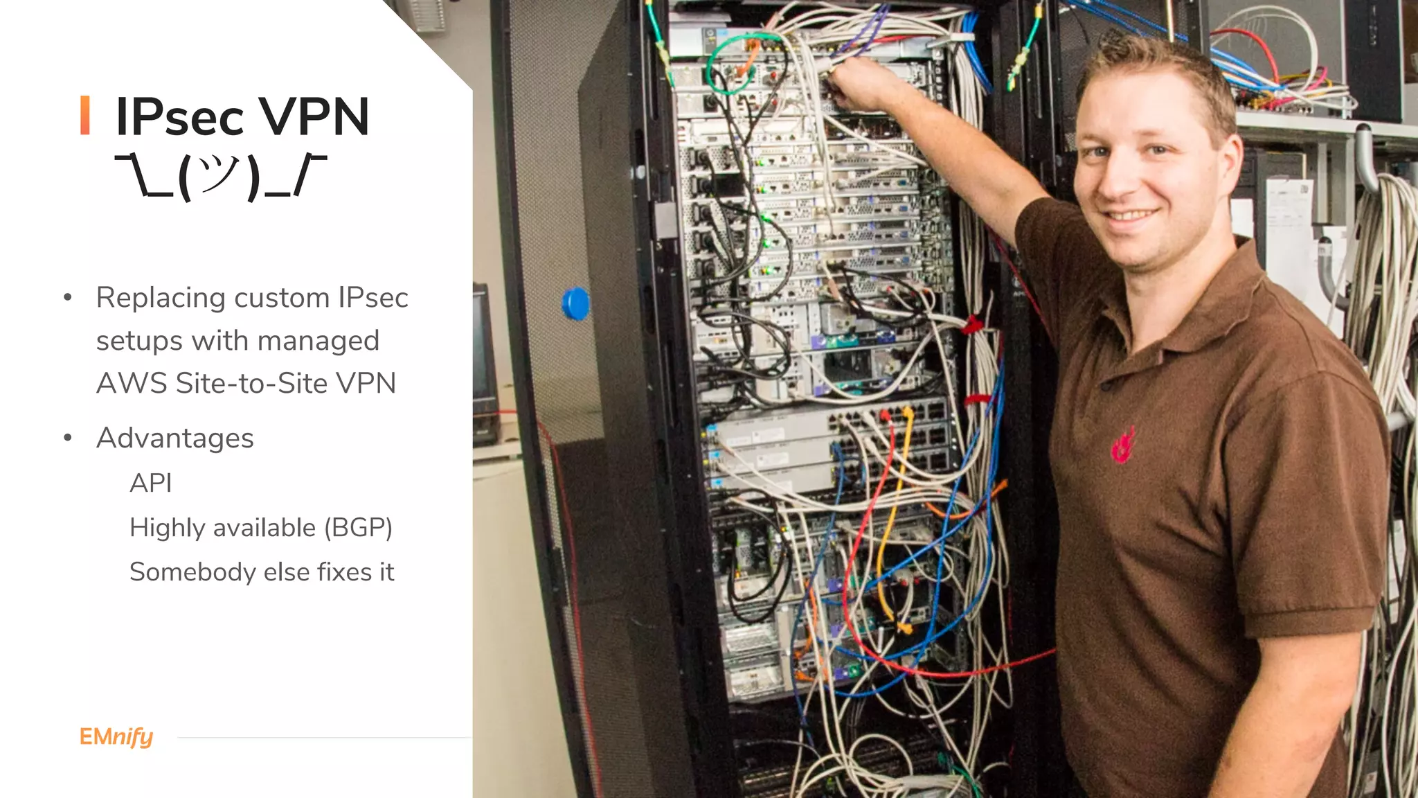 • Replacing custom IPsec
setups with managed
AWS Site-to-Site VPN
• Advantages
API
Highly available (BGP)
Somebody else fixes it
IPsec VPN
¯_(ツ)_/¯
All rights reserved | Conﬁdential17.11.20
 