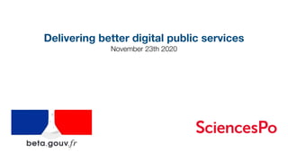 Delivering better digital public services
November 23th 2020
 