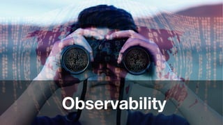 Observability
 