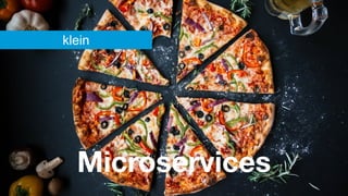 #WISSENTEILEN
Microservices
klein
 