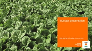 Investor presentation
KWS SAAT SE & Co. KGaA | November 2020
 