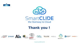 Thank you !
the Stairway to Cloud
Created by KAIROS & ATB
 