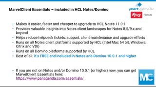 MarvelClient Essentials – included in HCL Notes/Domino
• Getting Started with MarvelClient Essentials
https://support.hclt...