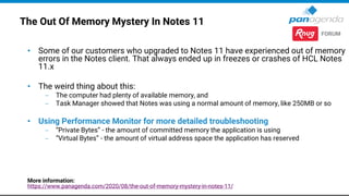 The Out Of Memory Mystery In Notes 11 (cont.)
More information:
https://www.panagenda.com/2020/08/the-out-of-memory-myster...