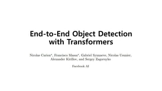 End-to-End Object Detection
with Transformers
 