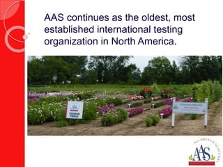 AAS continues as the oldest, most
established international testing
organization in North America.
 