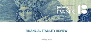 FINANCIAL STABILITY REVIEW
6 May 2020
 