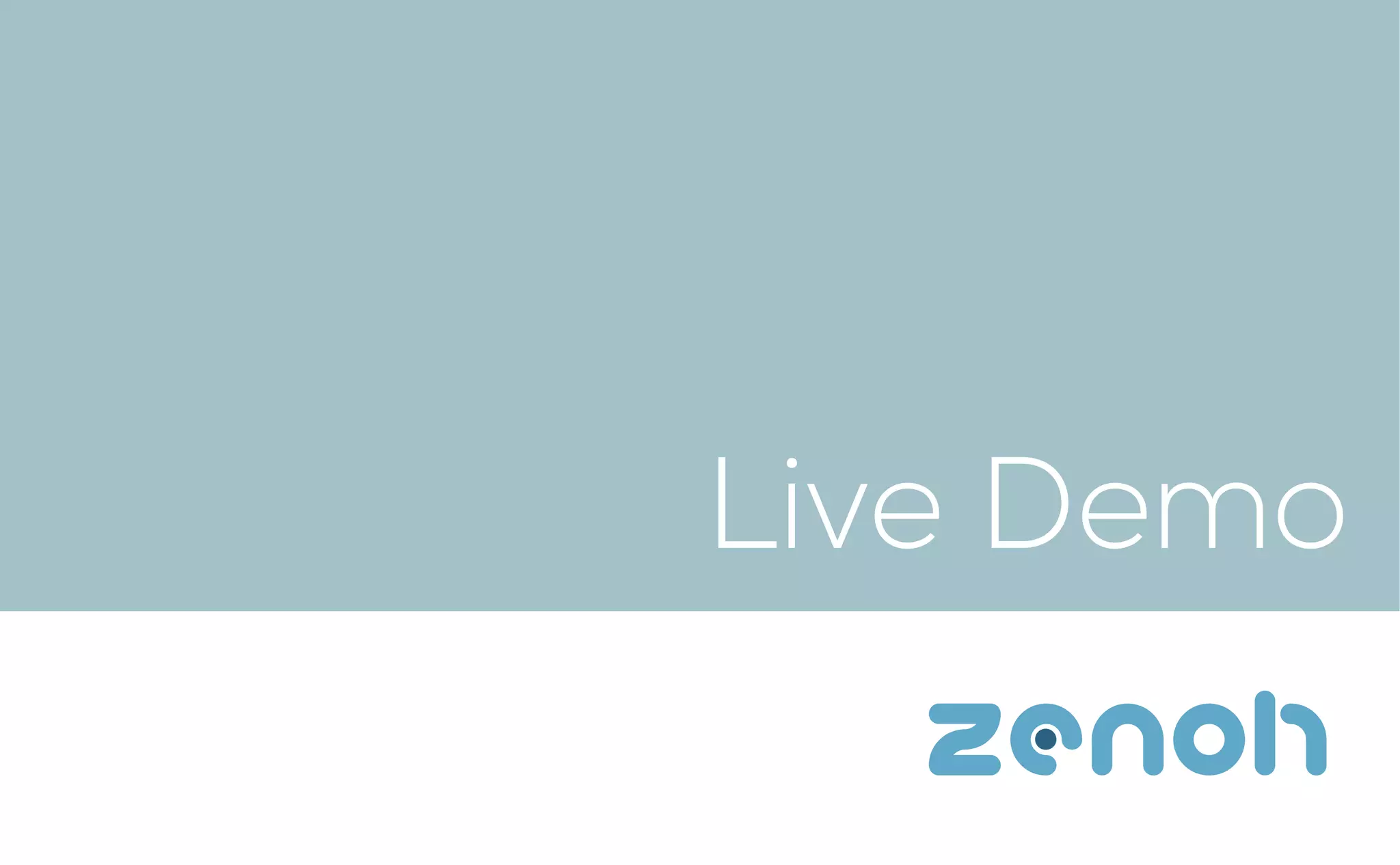 Live Demo
zenoh
 