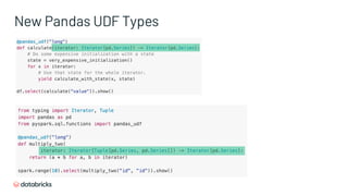 New Pandas UDF Types
 