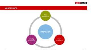 Impressum
14.07.2020E-Commerce-Recht: Der juristische Rahmen von Webshops27
Impressum
klar
erkennbar
leicht
auffindbar
ständig
erreichbar
 