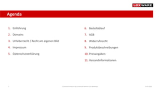 Agenda
14.07.2020E-Commerce-Recht: Der juristische Rahmen von Webshops3
1. Einführung
2. Domains
3. Urheberrecht / Recht am eigenen Bild
4. Impressum
5. Datenschutzerklärung
6. Bestellablauf
7. AGB
8. Widerrufsrecht
9. Produktbeschreibungen
10. Preisangaben
11. Versandinformationen
 