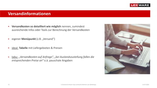  Versandkosten so detailliert wie möglich nennen, zumindest
ausreichende Infos oder Tools zur Berechnung der Versandkosten
 eigener Menüpunkt (z.B. „Versand“)
 ideal: Tabelle mit Liefergebieten & Preisen
 tabu: „Versandkosten auf Anfrage“, „bei Auslandszustellung fallen die
entsprechenden Preise an“ o.ä. pauschale Angaben
14.07.2020E-Commerce-Recht: Der juristische Rahmen von Webshops72
Versandinformationen
 