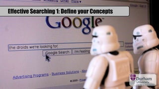 Effective Searching 1: Define your Concepts
 