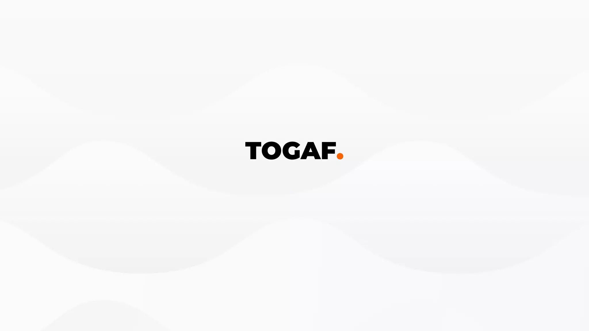 TOGAF.
 
