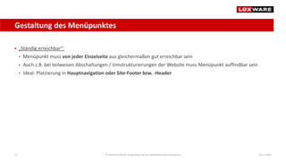 Gestaltung des Menüpunktes
04.11.2020E-Commerce-Recht: So gestalten Sie ein rechtskonformes Impressum11
 „Ständig erreichbar“:
• Menüpunkt muss von jeder Einzelseite aus gleichermaßen gut erreichbar sein
• Auch z.B. bei teilweisen Abschaltungen / Umstrukturierungen der Website muss Menüpunkt auffindbar sein
• Ideal: Platzierung in Hauptnavigation oder Site-Footer bzw. -Header
 