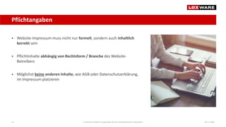  Website-Impressum muss nicht nur formell, sondern auch inhaltlich
korrekt sein
 Pflichtinhalte abhängig von Rechtsform / Branche des Website-
Betreibers
 Möglichst keine anderen Inhalte, wie AGB oder Datenschutzerklärung,
im Impressum platzieren
04.11.2020E-Commerce-Recht: So gestalten Sie ein rechtskonformes Impressum14
Pflichtangaben
 