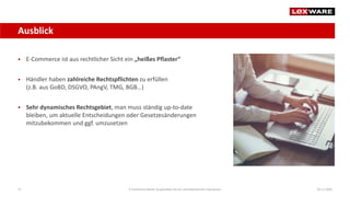  E-Commerce ist aus rechtlicher Sicht ein „heißes Pflaster“
 Händler haben zahlreiche Rechtspflichten zu erfüllen
(z.B. aus GoBD, DSGVO, PAngV, TMG, BGB…)
 Sehr dynamisches Rechtsgebiet, man muss ständig up-to-date
bleiben, um aktuelle Entscheidungen oder Gesetzesänderungen
mitzubekommen und ggf. umzusetzen
04.11.2020E-Commerce-Recht: So gestalten Sie ein rechtskonformes Impressum27
Ausblick
 