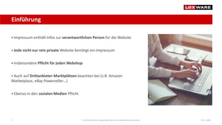  Impressum enthält Infos zur verantwortlichen Person für die Website
 Jede nicht nur rein private Website benötigt ein Impressum
 Insbesondere Pflicht für jeden Webshop
 Auch auf Drittanbieter-Marktplätzen beachten bei (z.B. Amazon
Marketplace, eBay Powerseller…)
 Ebenso in den sozialen Medien Pflicht
04.11.2020E-Commerce-Recht: So gestalten Sie ein rechtskonformes Impressum5
Einführung
 
