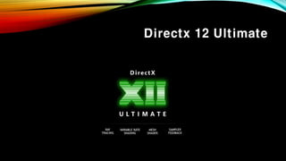 Directx 12 Ultimate
 