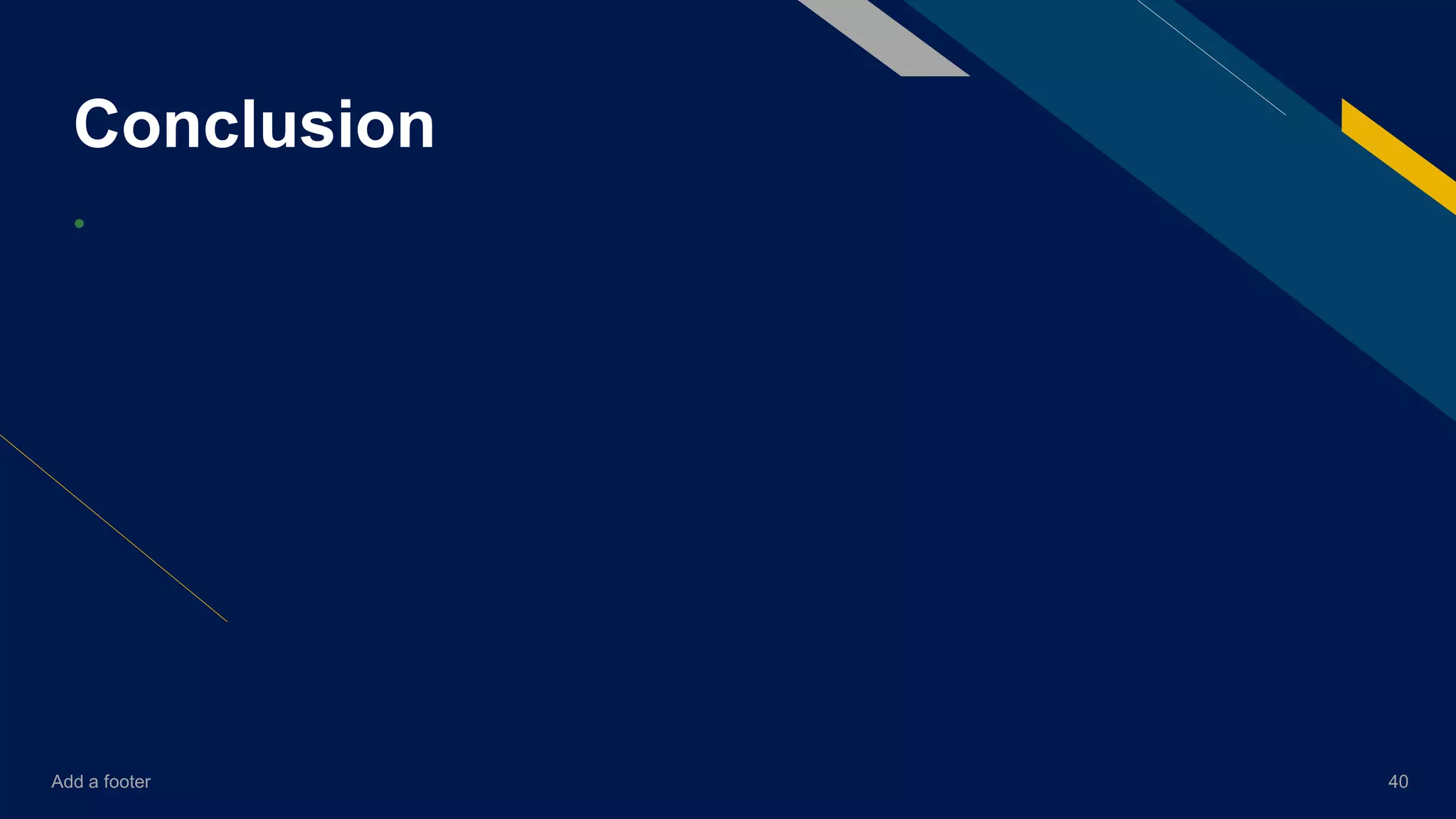 Add a footer 40
Conclusion
• https://www.youtube.com/c/dotNET/videos
 