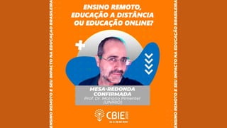 Pimentel
/pimentel.mariano
pimentel@uniriotec.br
UFBA – 12/11/2020
http://www.interacoes.ufba.br/
ENSINO REMOTO,
EDUCAÇÃO A DISTÂNCIA
OU EDUCAÇÃO ONLINE?
 