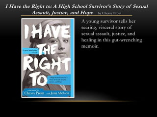  I Have the Right To: A High School Survivor's Story of