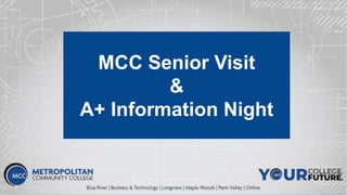 MCC Senior Visit
&
A+ Information Night
 