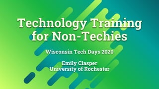 Technology Training for Non-Techies | PPT
