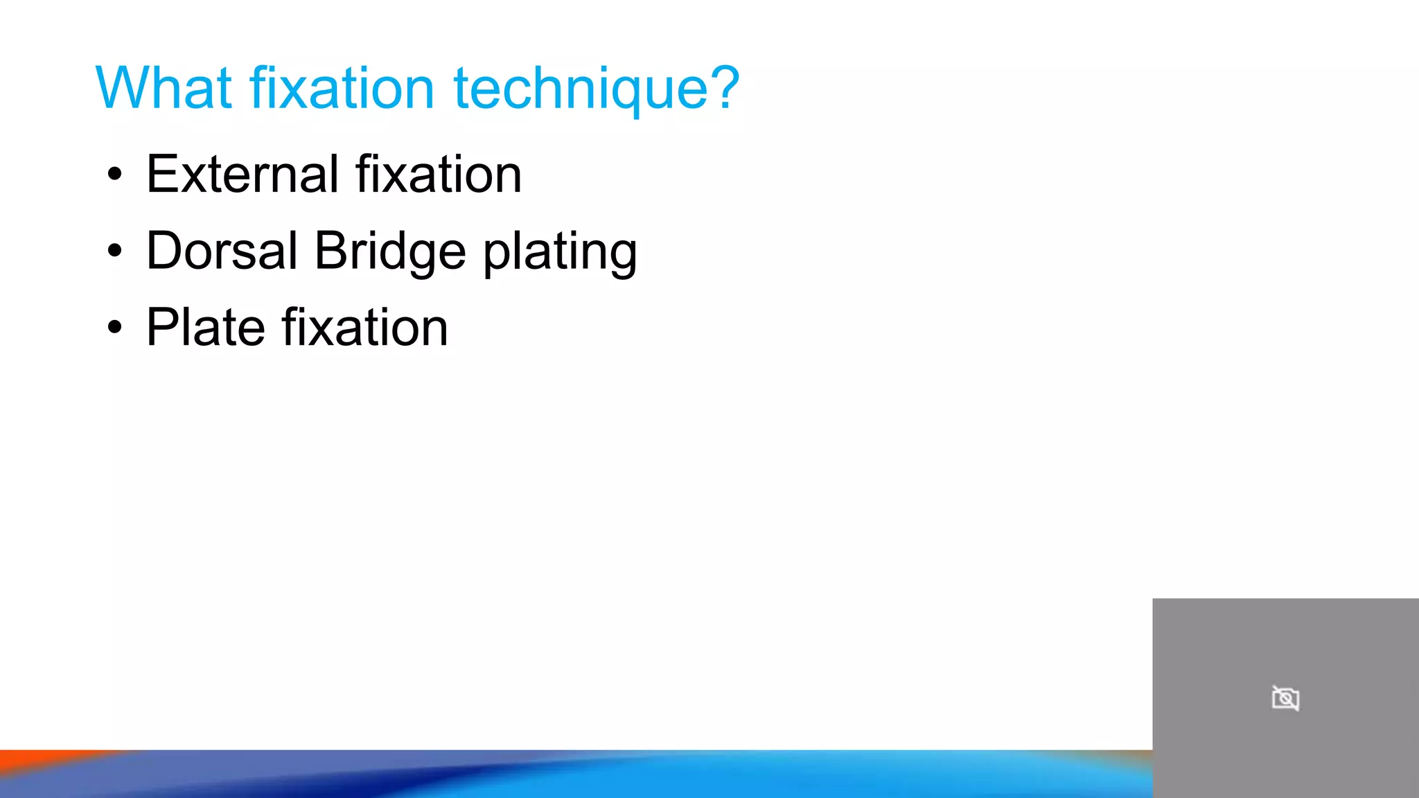 High Energy Distal Radius Fractures - External fixation, Bridge plating ...