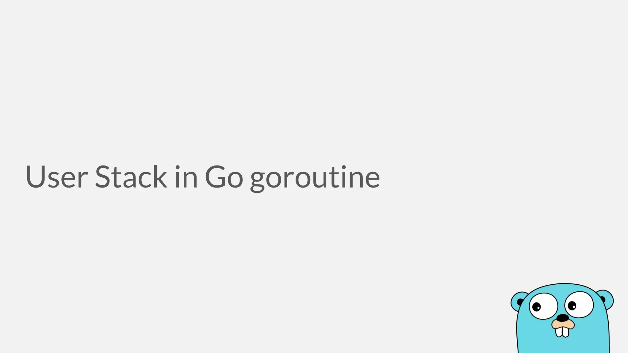 User Stack in Go goroutine 