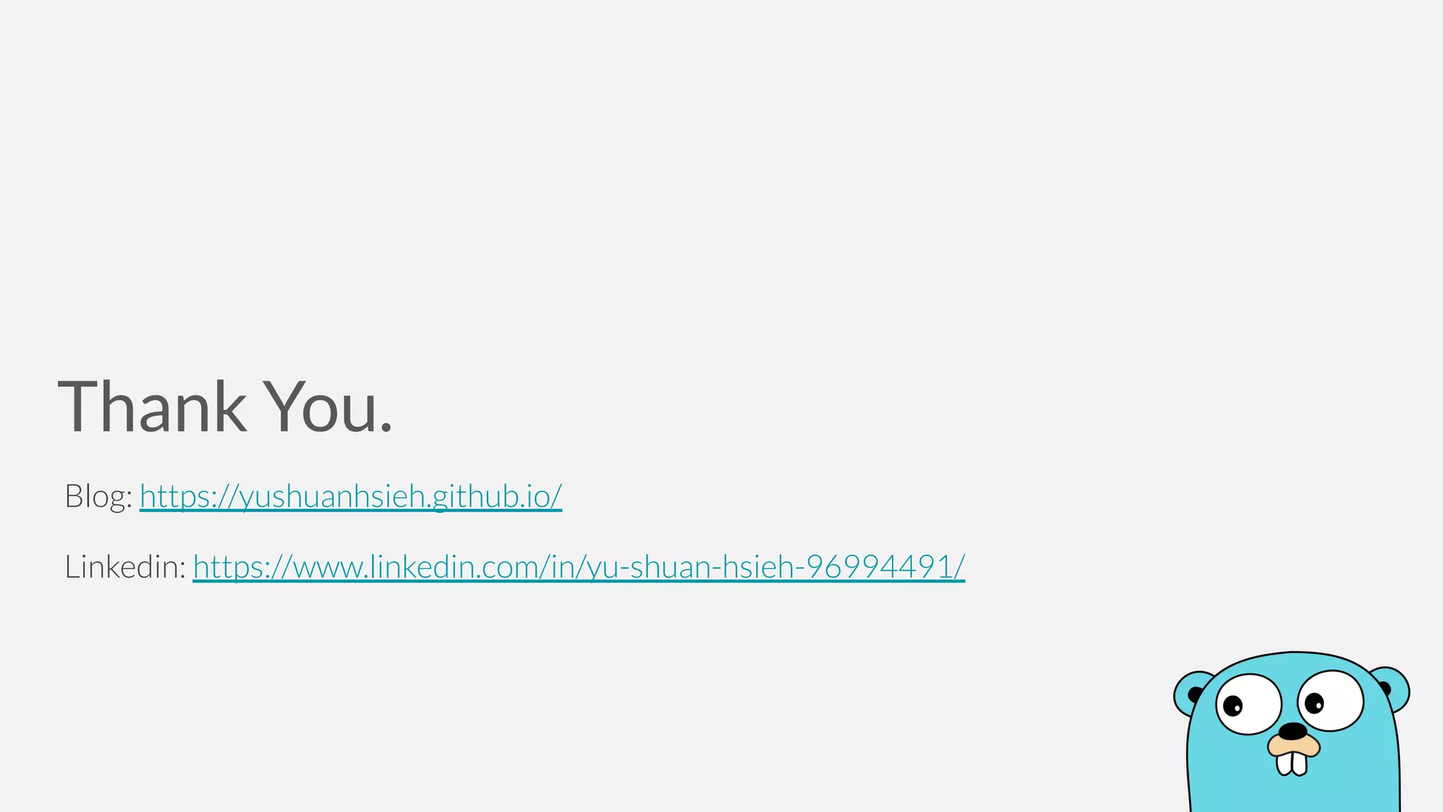 Thank You. Blog: https://yushuanhsieh.github.io/ Linkedin: https://www.linkedin.com/in/yu-shuan-hsieh-96994491/ 