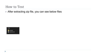 How to Test
 After extracting zip file, you can see below files
 