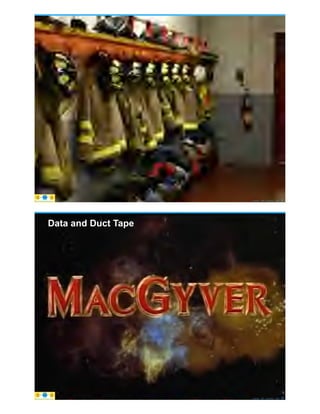 © Copyright 2020 by Peter Aiken Slide # 61https://plusanythingawesome.comhttps://plusanythingawesome.com
Data and Duct Tape
© Copyright 2020 by Peter Aiken Slide # 62https://plusanythingawesome.comhttps://plusanythingawesome.com
 