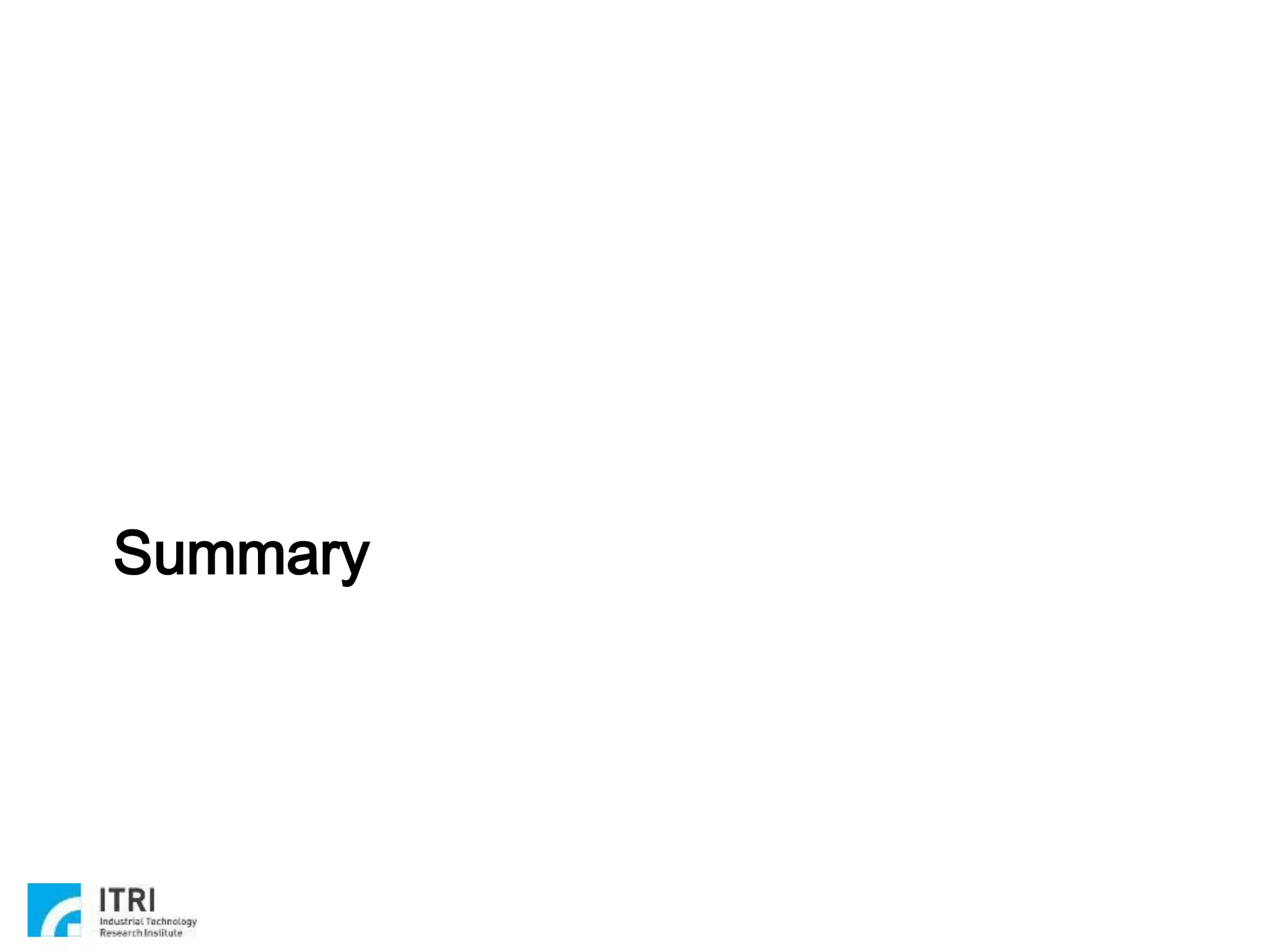Copyright 2019 ITRI 工業技術研究院
Summary
28
 