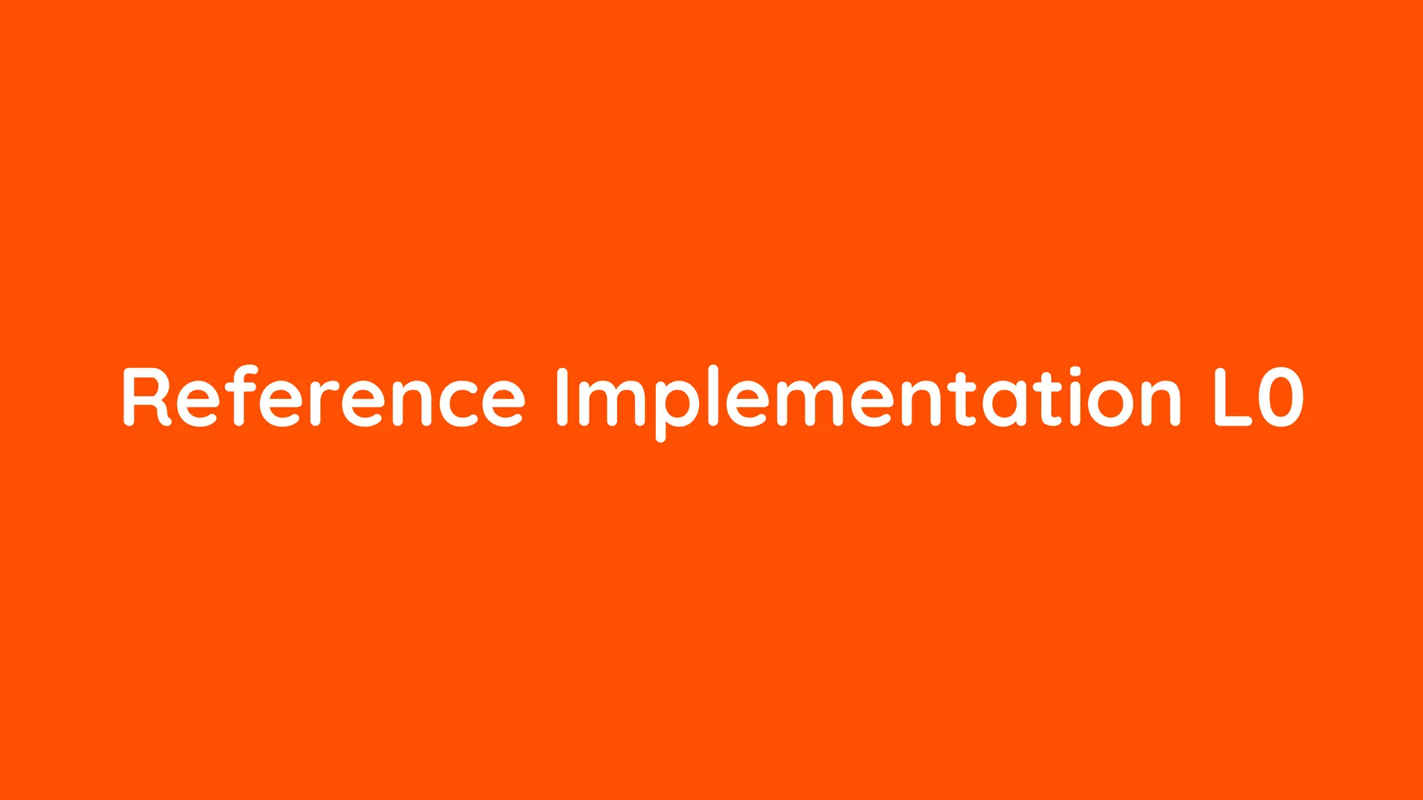 Reference Implementation L0
 