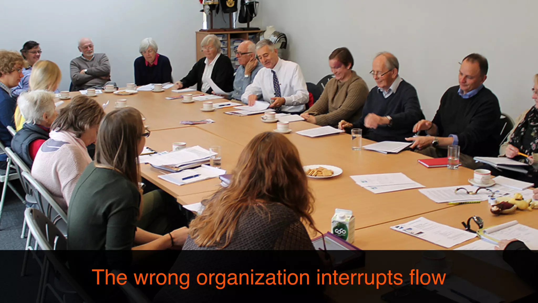 The wrong organization interrupts flow
 
