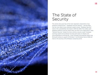 51
The State of
Security
This section discusses two of the most important components of any
enterprise infrastructure — da...