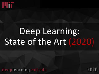 Deep Learning:
State of the Art (2020)
 