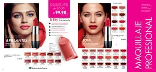 46 47
37300
Warm Peach
37301
Stylish Blush
37302
Clover Haze
37303
Mysterious
Pink
37304
Sleek Pink
37305
Sweet Tangerine
37306
Classy Red
37307
Trendy
Crimson
37308
Chic Burgundy
37309
Casual Brown
35172
Pink Attitude
35177
Raspberry
Rave
35167
Metlted
Caramel
35190
So Blackberry
35186
Irresistible
Copper
35180
Orange Burst
35183
Red Passion
35168
Rosewood
Charm
TONOS LATINOS
35189
Taupe
Intensity
35191
Purple
Glamour
35187
Mocha Cream
35184
Red Haute
Couture
35178
Flashy Coral
35178FlashyCoral
35181
Sunset Show
35175
Plum Elegance
35169
Nude Mauve
35174
Cranberry
Blush
35188
Trendy Cocoa
35179
Coral Ideal
35173
Uptown Rose
35182
Fatal Red
35176
Pink Lady
35170
Clover Dream
35166
Pink Flair
35185
Berry Bliss
35171
Rose Chic
Sigue los tips y
recomendaciones
que te dan
nuestros expertos
para resaltar aún
más tu belleza.
MAQUILLAJE
PROFESIONAL
  The ONE Labial Ultra
Cremoso 5 en 1
4 g
  $ 160.00
  Labial 5 en 1 The ONE Colour
Stylist Lustrous
4 g
  $ 160.00
BRILLANTES TOTAL
TENDENCIA SATINADA COLORES INCREÍBLES
SEXY LOOK LARGA DURACIÓN
37307TrendyCrimson
TEXTURA ULTRA-CREMOSA
PARA LABIOS HIDRATADOS
ACABADO LUMINOSO
SENSACIÓN CONFORTABLE
COLOR INTENSO EN LA
PRIMERA APLICACIÓN
COLOR DURADERO
1
2
3
4
5
BENEFICIOS
MEJORADOS5 EN 1
CURVA
Cubre con una
sola capa de
color.
PUNTA FINA
Delinea el contorno
de tus labios.
¡A SOLO!
CUALQUIER LABIAL
DE PÁGINAS 46-47
c/u
c/u
$ 99.90Puntos: 5.15
37300WarmPeach
Belleza desde Suecia


 