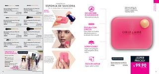 48 49
 ﻿Brocha Doble Precisión para
Sombra de Ojos
Largo: 17.5 cm. Diámetro: 0.9 cm.
29595 $ 140.00
Puntos: 3.61
 ﻿Peine y Cepillo Precisión para
Cejas y Pestañas
Largo: 13 cm. Diámetro: 0.7 cm.
29592 $ 100.00
Puntos: 2.58
 ﻿Brocha Precisión para Mezclar
Sombras de Ojos
Largo: 16.7 cm. Diámetro: 0.9 cm.
29598 $ 140.00
Puntos: 3.61
 ﻿Brocha Precisión para Corregir
Imperfecciones
Largo: 15.2 cm. Diámetro: 0.9 cm.
29597 $ 140.00
Puntos: 3.61
 ﻿Brocha Angulada Precisión para
Rubor
Largo: 17 cm. Diámetro: 1.3 cm.
29594 $ 180.00
Puntos: 4.64
 ﻿Brocha Angulada Precisión para
Cejas
Largo: 15.3 cm. Diámetro: 0.7 cm.
29593 $ 100.00
Puntos: 2.58
 ﻿Brocha Perfecta Precisión para
Polvos
Largo: 18 cm. Diámetro: 1.5 cm.
29655 $ 180.00
Puntos: 4.64
 ﻿Brocha Precisión para Base de
Maquillaje
Largo: 16.5 cm. Diámetro: 1.3 cm.
29674 $ 180.00
Puntos: 4.64
 ﻿Esponja Aplicadora de Silicona
Silicona. Tamaño: 5.5 x 4.5 x 0.5 cm.
41566 $ 150.00
 ﻿Organizador de
Maquillaje
Plástico poliestireno y vidrio.
Medidas: 18 x 11 x 8.4 cm.
802324 $ 400.00
 $ 279.90
Puntos: 7.22
¡SÚPER
PRECIO!
MAQUILLAJE
PROFESIONAL
NO ABSORBE
EL MAQUILLAJE
Ahorrarás producto.
TEXTURA CON
SURCOS
Que imitan tus huellas
dactilares para un
acabado más natural.
SÚPER FLEXIBLE
Llega a los pliegues
más pequeños de tu
rostro.
FÁCIL DE LIMPIAR
Agua, jabón ¡y listo!
Úsala para aplicar tus
bases,primers, BB/CC
creams y cualquier otro
maquillaje líquido.
$ 99.90Puntos: 2.58
Agrega unas gotas
del producto sobre la
esponja y aplica
directamente en la piel
de tu rostro, con
suaves movimientos.
MODO
DE USO
Por un maquillaje sin desperdicios
¡TENDENCIA!
Comienza desde el
centro de tu cara y
esparce hacia afuera.
Da pequeños toques
repetidamente en las
zonas que necesitan
cobertura adicional.
Limpia después de
cada uso con agua y
jabón. Asegúrate de
que la esponja esté
completamente seca
antes de guardarla.
ESPONJA DE SILICONA
ORGANIZA TU
RUTINA DE BELLEZA
TIP: Límpialo con
un paño húmedo.
Espejo removible
No incluye productos.
EDICIÓN LIMITADA
EDICIÓN LIMITADA
 