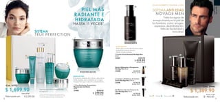 Trata los signos de
envejecimiento en la piel de
los hombres, como: arrugas,
aspereza, deshidratación,
falta de flexibilidad y
tonicidad.
Día y nocheNocheDía
CUIDADO
DELAPIEL
76 77
Cód. 31772   True Perfection Tratamiento
Regenerador de Noche
50 ml
31980 $ 500.00
 $ 399.90
Puntos: 20.62
MODO DE USO:
En la noche, después de tu Sérum, aplica en la
frente, mejillas, nariz y barbilla con un ligero
masaje hasta que se absorba completamente.
REGENERADOR
TRUE PERFECTION
SISTEMA
$ 1,389.90
Cód. 29446
Puntos: 71.68
Valorizado en: $ 1,960.00
 ﻿Limpiador y Exfoliante de Carbón
Activo NovAge Men 125 ml
33198 $ 360.00
Puntos: 18.57
HIDRATANTE
MODO DE USO:
Aplica día y noche sobre el rostro limpio,
evitando el contorno de ojos,
dando un ligero masaje.
$ 1,699.90Puntos:87.67
$ 2,210.00


Sigue los pasos de tu Sistema NovAge
de página 71.
NOVAGE MEN
SISTEMA ANTI-EDAD
ES DE HOMBRES CUIDARSE LA PIEL
*Clínicamente probado en 22 mujeres tras un
mes de uso, aplicando las Cremas de día y de
noche del Sistema NovAge True Perfection.
PIEL MÁS
RADIANTE E
HIDRATADA
HASTA 11 VECES*
Incluyecajaderegalo
Valorizado en:
Incluyecajaderegalo
  Loción Facial Antiedad NovAge Men
50 ml
33201 $ 620.00
 $ 439.90
Puntos: 22.69
 ﻿Gel Restaurador de Contorno de
Ojos NovAge Men 15 ml
33199 $ 350.00
Puntos: 18.05
 ﻿Sérum Hidratante y Energizante
NovAge Men 50 ml
33200 $ 630.00
Puntos: 32.49
 