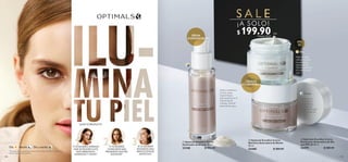 ELIGE TU PRODUCTO
110 111
NocheDía Día y noche
SÉRUM
ILUMINADOR
FPS
20
CREMAS
ACLARADORAS
Día
Aplica cada
mañana sobre
la piel limpia
después del
Sérum, evitando
el contorno de
ojos.
Noche
Aplica por la
noche sobre
la piel limpia,
después del
Sérum Iluminador.
Evita la zona de
los ojos.
Aplica mañana y
noche sobre
la piel limpia
para potenciar el
efecto de las
cremas. Evita el
área de los ojos.
*Prueba de consumidor al usar las Cremas de Día, Noche y el
Sérum Optimals EvenOut.
9/10 MUJERES AFIRMAN
QUE SU ROSTRO LUCE
MÁS HIDRATADO,
LUMINOSO Y SUAVE*
8/10 MUJERES
NOTARON UNA
REDUCCIÓN DE
MANCHAS*
9/10 MUJERES
COINCIDEN QUE
PROMUEVE UNA PIEL
RADIANTE*
$ 199.90Puntos: 10.31
c/u
c/u
S A L E
¡A SOLO!
  Optimals EvenOut Crema
Prevención Aclaradora de Día
con FPS 20 50 ml
32479 $ 380.00
  Optimals EvenOut Crema
Nutritiva Aclaradora de Noche
50 ml
32480 $ 380.00
  Optimals EvenOut Sérum
Iluminador Aclarante 30 ml
33108 $ 490.00
 