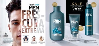 $ 79.90Puntos: 4.12
112 113
ANTIOXIDANTES Y
ELECTROLITOS QUE
MEJORAN LA PIEL
CONTROLA EL MAL
OLOR HASTA POR 48
HORAS**
HASTA 24 HORAS DE
HIDRATACIÓN*
ELIGE TU PRODUCTO
2 EN 1 GEL
DE DUCHA
Y
SHAMPOO
*Prueba de consumidor. **Clínicamente probado.
2 EN 1
HIDRATANTE
FACIAL Y GEL
POST
AFEITADO
DESODORANTE
QUE NO DEJA
MANCHAS
BLANCAS
North For Men SubZeroestá
formulada con la Tecnología Arctic
Pro Defence, turbocargada con
ingredientes árticos yelectrolitos para
mantener la piel fresca, vigorizada
yen óptimas condiciones.
  Spray Desodorante North For Men
Recharge 150 ml
32012 $ 150.00
  Gel Hidratante Facial 2 en 1 North
For Men Subzero 50 ml
35877 $ 149.90
  Gel de Ducha y Shampoo North
For Men SubZero 250 ml
35878 $ 170.00
c/u
c/u
S A L E
¡A SOLO!
 