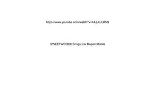 SWEETWORXX Brings Car Repair Mobile
https://www.youtube.com/watch?v=44JjJcJLK5Q
 