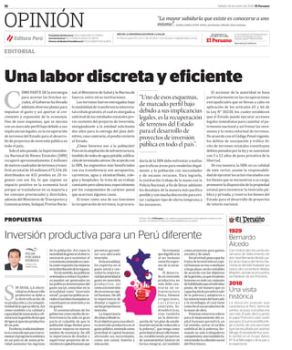 12 Sábado 18 de enero de 2020 El Peruano
OPINIÓN
POLÍTICA
EDITORIAL
“La mayor sabiduría que existe es conocerse a uno
mismo”. Galileo Galilei (1564-1642), astrónomo, filósofo, físico italiano.
Una labordiscretay eficiente
C
OMO PARTE DE la estrategia
para acortar las brechas so-
ciales, el Gobierno ha llevado
adelantediversosplanespara
impulsar el gasto y así aportar al cre-
cimiento y expansión de la economía.
Uno de esos esquemas, que se ejecuta
con un marcado perfil bajo debido a sus
implicancias legales, es la recuperación
de terrenos del Estado para el desarro-
llo de proyectos de inversión pública en
todo el país.
Soloelañopasado,laSuperintenden-
cia Nacional de Bienes Estatales (SBN)
recuperó aproximadamente 2 millones
demetroscuadradosdeterrenosytrans-
firióuntotal de10millones675,534.20,
distribuidos en 432 predios en 20 re-
giones con ese fin, lo que supone un
impacto positivo en la economía local
porque se trasladaron en su mayoría a
los concejos provinciales y distritales,
además del Ministerio de Transportes y
Comunicaciones,Sedapal,ProvíasNacio-
nal,elMinisteriodeSaludylaMarinade
Guerra, entre otras instituciones.
Los terrenos fueron entregados bajo
lamodalidaddetransferenciainteresta-
talatítulogratuito,elcualesotorgadoa
solicitud de las entidades estatales pre-
vio sustento del proyecto de inversión,
otorgándosele a la entidad solicitante
dos años para la entrega del plan defi-
nitivo;casocontrario,elprediorevierte
al Estado.
¿Cómo favorece eso a la población?
Puesenlaampliacióndeinfraestructura,
tendidoderedesdeaguapotable,edifica-
cióndeterminalesaéreos.Deacuerdocon
la SBN, los segmentos más beneficiados
con esa transferencia son aeropuertos,
carreteras, agua y alcantarillado, cole-
gios y hospitales. Se trata de un trabajo
constanteperosilencioso,especialmente
por los componentes de carácter penal
que acarrean algunos casos.
Al tener como una de sus funciones
la recuperación de terrenos, la procura-
duría de la SBN debe enfrentar a mafias
quetraficanáreasparavenderlasilegal-
mente a la población con necesidades
y de escasos recursos. Para lograrlo,
la institución trabaja de la mano con la
Policía Nacional, a fin de llevar adelante
los desalojos de la manera más pacífica
posibleyconmuchadiscreciónparaevi-
tar cualquier tipo de alerta temprana a
los invasores.
El accionar de la autoridad se basa
particularmente en las recuperaciones
extrajudiciales que se llevan a cabo en
aplicación de los artículos 65 y 66 de
la Ley N° 30230, los cuales establecen
que el Estado puede ejecutar acciones
legales inmediatas para cautelar el pa-
trimonio nacional y así frenar las inva-
siones y la venta informal de terrenos.
De acuerdo con el Código Penal vigente,
los delitos de usurpación y tráfico ilí-
cito de terrenos estatales constituyen
delitospenadosporlaleyysesancionan
con 5 a 12 años de pena privativa de la
libertad.
De esa manera, la SBN, en su calidad
de ente rector, asume la responsabili-
daddeejecutarlosactosvinculadoscon
los bienes que se encuentran a su cargo,
promueveladisposicióndelapropiedad
estatal para incentivar la inversión pú-
blica y privada, y reserva los bienes del
Estado para el desarrollo de proyectos
de interés nacional.
“Uno de esos esquemas,
de marcado perfil bajo
debido a sus implicancias
legales, es la recuperación
de terrenos del Estado
para el desarrollo de
proyectos de inversión
pública en todo el país”.
PROPUESTAS
Inversión productiva para un Perú diferente
S
IN DUDA, LA efecti-
vidadeneldesarrollo
productivo se debe a
la diversificación de
suproducciónyalacompeti-
tividaddeloqueseoferta.Así
como también a la calidad y
capacidaddeinnovaciónyefi-
cienciaenlagestióndelosque
dirigenelaparatoproductivo
deunpaís.
Enefecto,tradicionalmen-
teesconocidoqueparaincre-
mentarelprogresoeconómico
en un país es de suma prio-
ridad aumentar los ingresos
de la población. Así como la
necesidaddegenerarelahorro
necesario para sustentar el
crecimiento,teniendoencuen-
tacomorequisitolasmejoras
enladistribucióndelariqueza.
Entalsentido,laspolíticas
orientadasareducirlapobre-
za pueden ser generadas en
laspolíticasdenominadasdel
gasto social, conocidas en la
actualidad como “inversión
social”,yaquelaspolíticasso-
cialessisonbienmanejadasse
constituyeneninversiónyno
engastos.
El asistencialismo de los
gobiernoscomomediodeso-
brevivencia ha sido en gran
parte el culpable de que la
población tenga límites para
avizorar mejoras en nuevos
medios de existencia. De allí
la importancia de diseñar y
supervisar proyectos de in-
versiónencapitalhumanoque
permitan garanti-
zar una adecuada
inversión.
Enlaactualidad,
los expertos en el
gasto social y con-
sultoría empresa-
rialdanprioridadal
gasto en inversión
productiva, así
comoalainversión
derecursosencapi-
talhumano. Deallí
la importancia de
diseñar y supervi-
sarlosproyectosen
mención.
La importancia
decómoydóndeva.
Eselobjetivoparaunaefecti-
vainversiónproductivaenel
gastopúblico,teniendocomo
prioridad al capital humano,
aliviando sus necesidades,
como son salud, familia y
educación.
Un trinomio
quedignificaría
al ser humano
comofinsupre-
mo de la socie-
dad.
El desarro-
llo en inversión
productiva no
solo debe cen-
trarse en in-
fraestructura
física, llámese
irrigaciones,
c a r r e t e r a s
centrales, hi-
droeléctricas,
sino también
en la determi-
nación de “un plan de estabi-
lizaciónsocialdereduccióna
la pobreza”, que tenga como
prioridadeldesarrollohuma-
no, estableciendo proyectos
de saneamientos básicos en
forma integral, así también
como proyectos para gastos
socialesydesalud.
Entalvirtud;peseaquelos
frutosdelainversiónencapi-
talhumanosevenamediano
olargoplazo,seránrentables
de acuerdo con los objetivos
delagestión,yaqueeltalento
humano es todo un conjunto
dehabilidadesqueelindividuo
posee, de tal manera que su
capacitaciónlepermitirásalir
de la pobreza y adaptarse a
lasinnovacionesdelmercado
y la tecnología, el cual tiene
comofinelusoproductivode
lamanodeobra.
Priorizarestostresrubros
para el mejoramiento del ca-
pital humano permitirá, en
tal sentido, cortar el cordón
umbilical de la pobreza, for-
mando no solo trabajadores
competentes,sinotambiénfa-
voreciendolacohesiónsocial
delPerúfuturo.
1929
Bernardo
Alcedo
Con motivo del cincuenta ani-
versario de fallecimiento de
donJoséBernardoAlcedo,au-
tordelamúsicadelHimnoNa-
cional, se decretó trasladar sus
restos del cementerio Matías
Maestro, donde se encuentra,
ea Panteón de los Próceres.
2018
Una visita
histórica
La devoción popular que
caracteriza al Perú, tierra de
santos, se puso a prueba una
vez más. El país vibró cuando
el papa Francisco pisó suelo
peruano. El sumo pontífice lle-
gó a bordo de una aeronave
que fue escoltada por aviones
Mirage.ElpresidenteKuczyns-
ki recibió en el Grupo Aéreo
N° 8 al Mensajero de la paz y
la esperanza.
ÓSCAR
VIZCARRA
HIDROGO
CONSULTOR
EMPRESARIAL
POLÍTICA
elperuano.pe | andina.pe
Es una publicación de Empresa Peruana
de Servicios Editoriales S.A. Hecho
Depósito Legal Nº 150101-95-0054
PresidentedelDirectorioCARLOS BECERRA GUTIÉRREZ
GerentaGeneralNELLY PATRICIA ZAVALETA VÉRTIZ
DirectordeMediosPeriodísticos(e)FÉLIX ALBERTO PAZ QUIROZ
AÑO DE LA UNIVERSALIZACIÓN DE LA SALUD
Av. Alfonso Ugarte 873, Lima 1 • Telf: 315-0400 • Suscripciones: smio@editoraperu.com.pe
El Diario Oficial ElPeruano no se solidariza necesariamente con las opiniones vertidas en esta
sección. Los artículos firmados son responsabilidad de sus autores.
 
