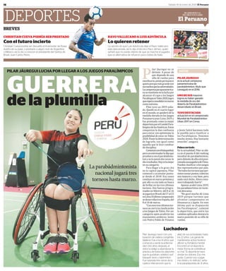 16 Sábado 18 de enero de 2020 El Peruano
El PeruanoDEPORTES
PILAR JÁUREGUI LUCHA POR LLEGAR A LOS JUEGOS PARALÍMPICOS
BREVES
CHRISTIANCUEVA PODRÍA SERPRESTADO
Con el futuro incierto
Christian Cueva podría ser devuelto al Krasnodar de Rusia,
dueño de su pase, o prestado a algún club de Argentina
o México, así lo dio a conocer el presidente del Santos de
Brasil, Juan Carlos Peres.
RAYO VALLECANO A LUIS ADVÍNCULA
Lo quieren retener
La opción de que Luis Advíncula deje el Rayo Vallecano
esta descartada, así lo dijo el técnico Paco Jémez, quien
señaló que no existe interés de que se marche el jugador,
que es alternativa de refuerzo para clubes de Italia.
P
ilar Jáuregui no se
detiene. A pesar de
que depende de una
silla de ruedas para
movilizarse,jamáspermanece
quietaporquemásgrandeson
sussueñosquelasadversidades.
Lacampeonaparapanamerica-
nasemantieneenlaluchapor
alcanzar el cupo a los Juegos
ParalímpicosTokio2020,logro
queesperaconsolidarenmarzo
comomáximo.
Pilar tuvo un 2019 soña-
do. Quedó en el cuarto lugar
enelmundo,seapoderódela
medalla dorada en los Juegos
Panamericanos Lima 2019 y
fue premiada como la mejor
deportistaporelComitéPara-
límpicodelasAméricas.Estas
conquistas le dan confianza
para mirar con optimismo la
posibilidad de estar en Tokio
2020.Poseeladeterminación
de lograrlo, tan igual como
aquella que le hizo cambiar
dedisciplina.
Comenzóconelbásquetbol,
perounentrenadorledijoque
pruobaraconelparabádmin-
tonynolopensódosveces:le
dioresultados.Hoyeslamejor
ensucategoría.
Para llegar a la gran cita
en la capital japonesa, Pilar
comenzó a acumular punta-
je desde el 2018. Esa suma
concluyeenmarzopróximoy
por ello va con todo en busca
de brillar en los tres últimos
torneos. Dos fueron progra-
mados en febrero: del 8 al 16
sejugaráenBrasil;del17al23
enLima.Elúltimocampeonato
sedesarrollaráenEspaña,del
8al14demarzo.
“Conesostresúltimostor-
neossecierralaclasificación
alosJuegosdeTokio.Porser
categoría open acudirán los
exponentes asiáticos. Junto
con Pedro Pablo de Vinatea
y Jesús Salvá hacemos todo
lo posible para clasificar a
los Paralímpicos. Tenemos
mucho ánimo. Hay bastante
emoción”, asegura.
Peleacontodo
En la actualidad, Pilar se ubi-
ca en el puesto 8 del ranking
mundial de parabádminton,
perodelantedeellaestáposi-
cionadaunajugadoradeChina.
Pueden clasificar a los juegos
dos representantes por país.
“Detodoslostorneosqueper-
mitensumarpuntos,valenlos
seis mejores y voy bien, pero
nada está dicho. Ahora esta-
mostrabajandofuerte”.
Apenas acabó Lima 2019,
los paradeportistas no tuvie-
rondescanso.
“No gocé mucho de Lima
2019 porque tuvimos que
afrontar campeonatos en
Dinamarca y Japón. En este
último país se disputarán
los Paralímpicos”, culminó
la deportista, que entre los
cambiosaplicadosdestacala
nueva posición de su silla de
ruedas.
GUERRERA
de la plumilla
La parabádmintonista
nacional jugará tres
torneos hasta marzo.
DATOS
PILARJÁUREGUI
es la actual campeona
panamericana de
parabádminton, título que
consiguió en el 2016.
UNODESUSmayores
logros es haber ganado
la medalla de oro del
Abierto de Parabádminton
desarrollado en Brasil.
TUVODESTACADA
actuación en el campeonato
Mundial de Parabádminton
Ulsan 2017 en Corea.
Luchadora
Pilar Jáuregui nació con una
luxación de cadera congénita
bilateral. Fue a los 14 años que
comenzó a sentir la enferme-
dad. Dos años después, el
dolor la obligó a abandonar la
práctica de todos los deportes
que le gustaban: voleibol, surf,
básquet, tenis y bádminton.
Fue operada tres veces de la
cadera, intervención que la
alejó de sus actividades hasta
los 22 años. Las ganas de
mantenerse activa hicieron
aflorar su fortaleza mental.
Encontró en el deporte la
mejor forma de sobrellevar
su mal. “El deporte te hace
olvidar los dolores. Eso me
gusta. Cuando voy a jugar,
me olvido y lo disfruto”, seña-
ló la paradepotista de 31 años.
 