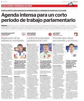 4« | POLÍTICA Sábado 18 de enero de 2020 El Peruano
POSTULANTES CONCUERDAN EN APROVECHAR AL MÁXIMO SU EVENTUAL ELECCIÓN
Agenda intensa para un corto
período de trabajo parlamentario
Informe. Conforme se acerca el 26 de enero, día de las Elecciones Congresales Extraordinarias, los candidatos a una curul afinan
sus propuestas y adelantan que su labor estará enfocada en temas precisos, sin entrar en generalidades, para aprovechar al máximo
los 16 meses que tendrán por delante, y así concretar sus planteamientos y brindar mejores condiciones de vida a los peruanos.
ELECCIONES CONGRESALES 2020
Lamasificacióndelas
bibliotecasmunicipales
aescalanacionalimpulsará
elcandidatodeSomosPerú
GuillermoAliaga,como
unamaneradeaportarala
educaciónyalbuenusodela
infraestructuraedilicia.
“Queremosquelosalcal-
desabranmásbibliotecas
yqueestasfuncionenlas
24horas,lossietedíasala
semana.Noqueremosver
másniñosoestudiantesen
losparquesleyendounlibro
debajodeunfoco”.
Además,consideróque
estamedidapermitiráa
losalcaldesaprovecharla
infraestructuraociosade
lasmunicipalidades.
“Vamosaponeren
funcionamientolosespacios
delosconcejosparaque
tenganinternetyasísean
aprovechadosnosolopor
estudiantes,sinotambién
poremprendedores;deesa
manera,saldránadelante”.
Antecedentes
Otradelaspropuestaselec-
toralesdeAliagaeslaelimi-
nacióndeesamalapráctica
del“borrónycuentanueva”
enmateriadeantecedentes
penalesyjudiciales.
“Lapersonavaatener
quecargarconesamochila
quedecidióutilizar.Trabaja-
remosnuevasnormaspara
quelassentenciaspenalesy
judicialessemantenganen
elregistro”,explicó.
Asimismo,adelantóque
dellegaralParlamento
eliminaráelpagodepeajes
quehayansidovinculadosa
laempresaOdebrecht,como
unamuestraderechazoa
losactosilegalescometidos
El aspirantedelFrente
AmplioDavidRoca
propusolarevisióndelaLey
deDescentralizaciónconun
enfoqueecológico,afinde
tomarunaseriedemedidas
paraatenderlasobrepobla-
cióndelacapitalperuana.
Enesecontexto,con-
sideróqueloscambiosde
esanormaimplicaránun
análisisdelprocesodedes-
centralización,peroyano
enlostérminosquesehan
manejadohastaahora,como
políticosyeconómicos.
“¿Quésignificaesto?Que
haydemasiadapoblaciónen
Limayyanopuedesoportar
máslacantidaddegente
quetiene.Sonalrededorde
2,800kilómetroscuadrados
para9millonesdepersonas.
Esmuygrandeladensidad
estimadayesogenera
unaenormecantidadde
problemasenlacapitalde
unpaísenplenosigloXXI”,
argumentó.
Rocacitócomoejem-
plolaconcentraciónde
ambulantesqueocupan
lavíapúblicadelemporio
comercialGamarra,ubicado
eneldistritodeLaVictoria,
dondelaadministración
municipalenfrentaserias
dificultadesparaimponerel
ordendebidoalgrannúme-
rodevendedores.
“Tenemosquereplan-
tearlaredistribuciónde
poblaciónentreelresto
delpaísyhacerlodeuna
maneraamable.¿Cómose
haceesto?Medianteun
showdeinversionesdesdeel
sectorpúblicoyprivadoen
todaslasregiones.Tienen
queexistirlasmismas
posibilidadesenlasdiversas
Dadoelcortoperíodode
trabajoquetendráel
nuevoCongreso,elpostu-
lantedeAcciónPopularLuis
RoelAlvapropusoqueel
próximoParlamento,que
completaráelperíododel
anteriorhastajuliodel2021,
trabajesinrecesodurante
16meses.
“Vamosatrabajarestos
16mesesconelsistema
24x7,sinvacacionesque
setomanusualmenteen
diciembre,eneroyfebre-
ro[...]Debemoslaborar
eficazmenteparaelpaísylo
mejoreshacerlosinreceso
parlamentario”,remarcó.
Concurso público
Delograrunabancada
conelvotopopulardel
26deenero,planteará
tambiénquelaelecciónde
losmiembrosdelTribunal
Constitucional(TC)sehaga
medianteun concursopú-
blicodemérito,ysuprimir
asílamalaprácticadela
“repartijaodedocracia”.
Otradelasiniciativas
queimpulsaráserála
eliminacióndelainmunidad
parlamentariaparaevitar
elmalusoquesehahecho
deestaprerrogativaen
favordeloslegisladores,
especialmenteporaquellos
quesonblindadosporsus
agrupaciones.
“Vamosacambiarla
nocióndeinmunidadquese
asociamuchoconlaimpuni-
dad.Vamosamodificareste
conceptodefigurajurídica
conlosproyectosdeley
necesarios.Deesamanera,
quienesentrenalCongre-
soconprocesospenales
einvestigaciones,ysison
GUILLERMO ALEJANDRO
ALIAGA PAJARES
SOMOS PERÚ #3
DAVID ENRIQUE
ROCA BASADRE
FRENTE AMPLIO#9
LUIS ANDRÉS
ROEL ALVA
ACCIÓN POPULAR #5
poresacompañía brasileña
yevitarasíque“losperua-
noscontinúenfinanciando
lacorrupción”.
Muerte civil
AliagaPajares también
expusoqueélosubancada
impulsaráladenominada
“muertecivil”paraquetodo
aquelfuncionariosentencia-
dopordelitodecorrupción
nopuedaingresarotraveza
laborarenelEstado.
Además,semostróa
favordesuprimirlafigura
delainmunidadparlamen-
tariaporqueelpueblove
enreiteradasocasiones
queesaprerrogativadelos
legisladoressehatrasto-
cadoygozandeunamal
ganadaimpunidad.“Yano
queremosgentecorrupta
quevuelvaalEstadocomosi
nada”,acotó.
ciudadesdelpaís.Eseesel
procesoenelcualdebemos
entrar”,agregó.
Áreas agrícolas
Delmismomodo,contem-
plarálaelaboracióndeuna
leydeintangibilidaddelas
áreasagrícolasparaque
Limadejedecrecerúnica-
menteconzonasurbanas.
“Lasáreasagrícolasya
nopuedentocarsemás.
Eseesunaprimeratarea.
Posteriormente,tenemos
quetrabajarparacontrolar
elenvenenamientodelos
cultivosqueabastecena
Lima.Lamayorparteque
lleganaquísonenvenenados
conplaguicidas”,alertó.
Rocaañadióqueestos
pesticidas,peseaestar
terminantementeprohibi-
dos,sehanconvertidoenun
riesgosilencioso.
arrestadosocondenados,se
vayaninmediatamente”,
Lareformadelasadminis-
tradorasdefondosdepensio-
nes(AFP)esotradelasinicia-
tivasquefomentarádesdesu
eventualcurul.Enestecaso,la
propuesta es que estas com-
pañíasfuncionenconformea
gestiónporresultados.
“Si tu fondo gana, ellos
ganansucomisión,perositu
fondo no genera ganancias,
ellos no tendrán beneficios.
¿Por qué solo las AFP van a
tenerutilidades?,¿porquévan
ser las únicas que rentabili-
cen sobre nuestra pensión?”,
cuestionó.
Y para prevenir actos e
ilícitos penales en el uso de
recursos públicos, planteó la
modificacióndelartículo41°
de la Constitución para que
losdelitosdecorrupciónsean
imprescriptibles.
“Queremos que los
alcaldesabranmás
bibliotecasy que
estasfuncionenlas
24horas,lossiete
díasdelasemana”.
“Esmuygrandela
densidadestimada
yesogenerauna
enormecantidad
deproblemasenla
capitaldeunpaís”.
“Vamosatrabajar
16meses conel
sistema24x7,sin
vacacionesde
diciembre,enero
y febrero”.
Masificación de las
bibliotecas municipales
Control de la densidad
poblacional de Lima
Promete labor eficaz
permanente y sin receso
 