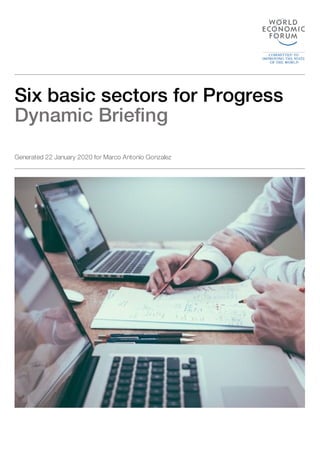 Six basic sectors for Progress
Dynamic Briefing
Generated 22 January 2020 for Marco Antonio Gonzalez
 