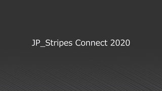 JP_Stripes Connect 2020
 